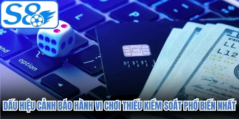 Dấu hiệu cảnh báo hành vi chơi thiếu kiểm soát phổ biến nhất 